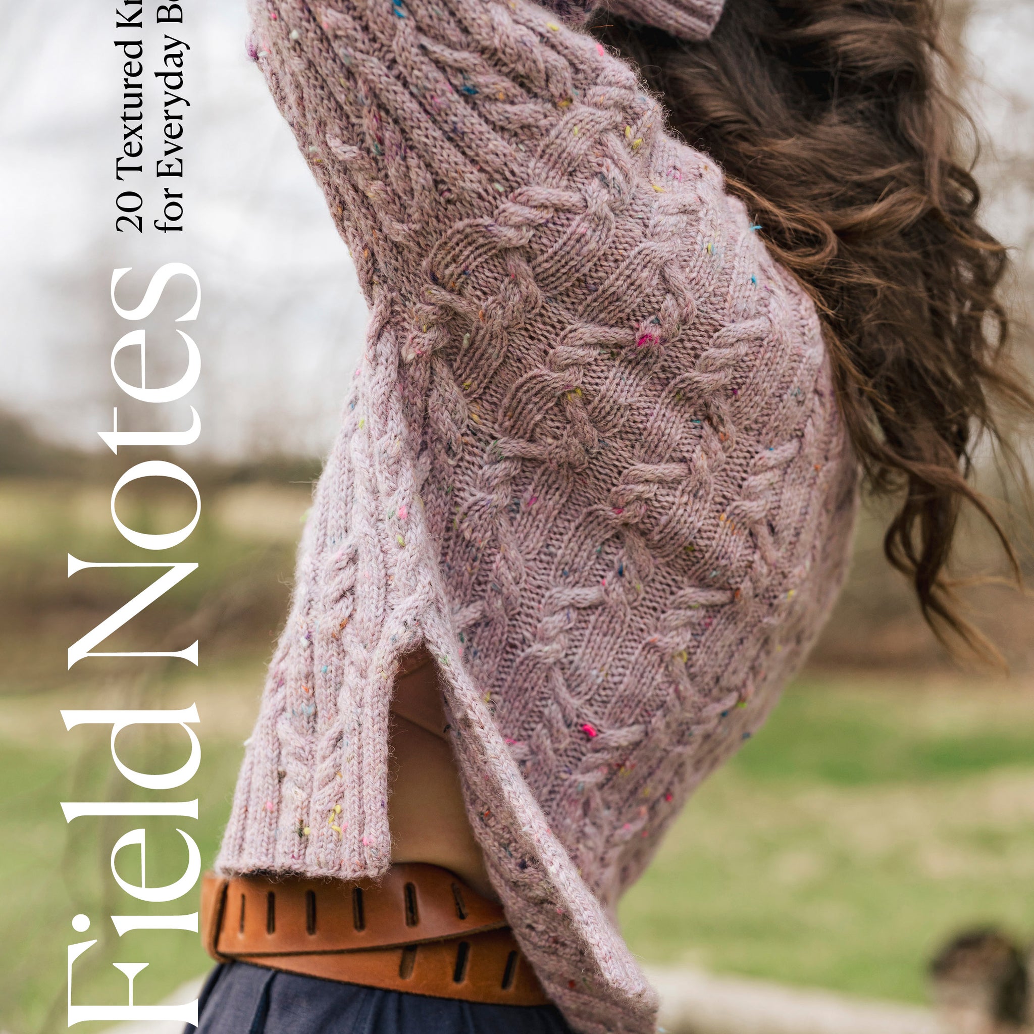 Field Notes: 20 Textured Knits for Everyday Beauty